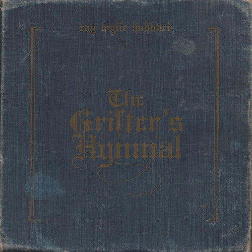 the album cover for Ray Wylie Hubbard - The Grifter's Hymnal