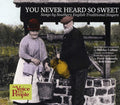 the album cover for You Never Heard So Sweet - You Never Heard So Sweet / Various