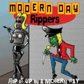 the album cover for The Modern Day Rippers - Rip It Up in a Modern Way
