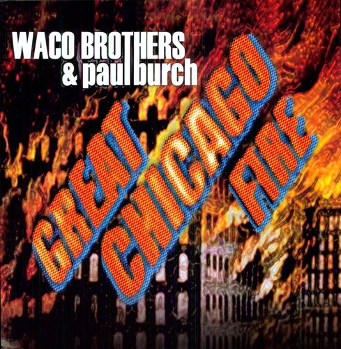 the album cover for Waco Brothers & Paul Burch - Great Chicago Fire