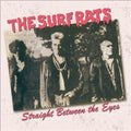 the album cover for Surf Rats - Straight Between The Eyes [Reissue]