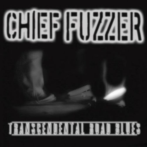 the album cover for Chief Fuzzer - Transcendental Road Blues