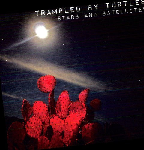 the album cover for Trampled By Turtles - Stars and Satellites