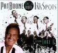the album cover for Pat Boone - Sings a Tribute to the Ink Spots Featuring Take 6