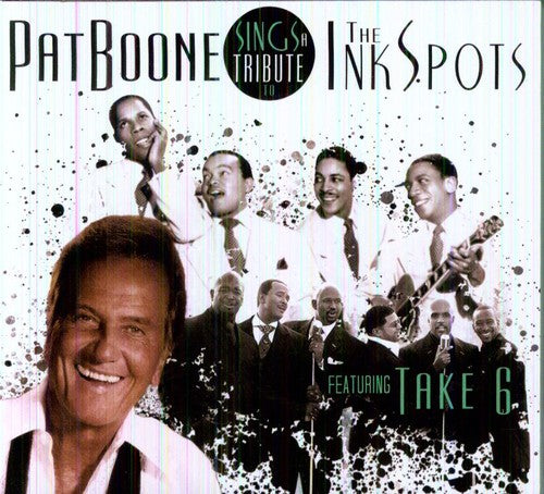 the album cover for Pat Boone - Sings a Tribute to the Ink Spots Featuring Take 6