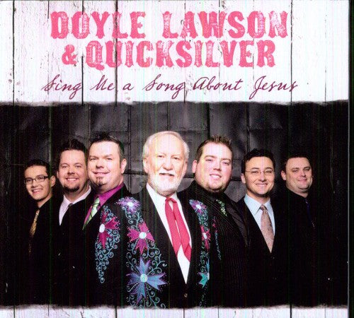 the album cover for Doyle Lawson & Quicksilver - Sing Me a Song About Jesus