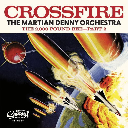 the album cover for The Martian Denny Orchestra - Crossfire/The 2000 Pound Bee - Part 2