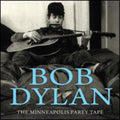 the album cover for Bob Dylan - Minneapolis Party Tape [Import]