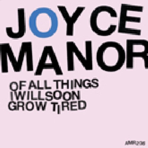 the album cover for Joyce Manor - Of All Things I Will Soon Grow Tired