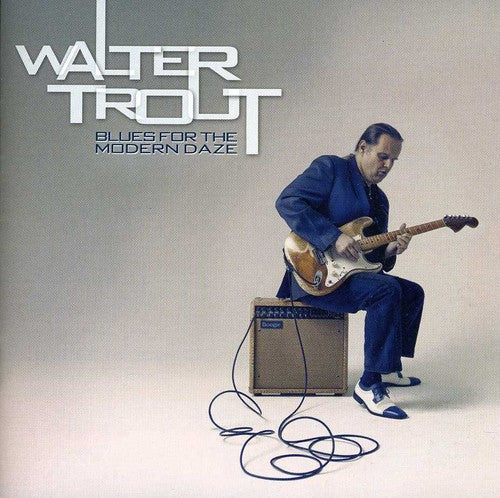 the album cover for Walter Trout - Blues for the Modern Daze