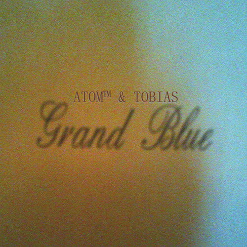 the album cover for Atom Tm & Tobias - Grand Blue