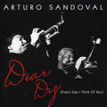the album cover for Arturo Sandoval - Dear Diz, Everyday I Think Of You