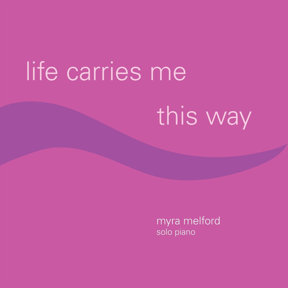 the album cover for Myra Melford - Life Carries Me This Way