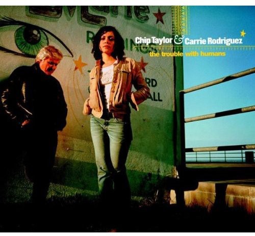 the album cover for Chip Taylor & Carrie - Trouble with Humans