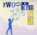 the album cover for The Wood Brothers - Live, Vol. 1: Sky High