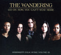 the album cover for Wandering - Go On Now, You Can't Stay Here