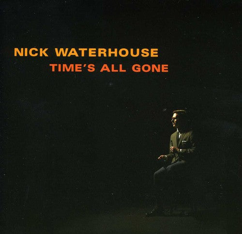 the album cover for Nick Waterhouse - Time's All Gone