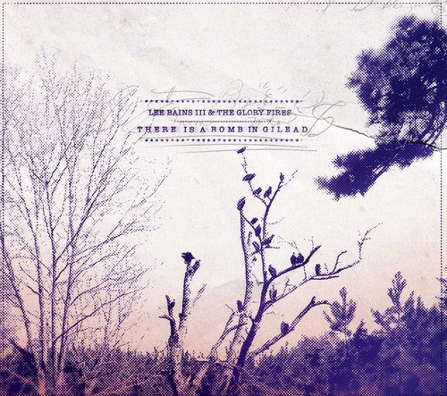 the album cover for Lee Bains III & The Glory Fires - There Is a Bomb in Gilead