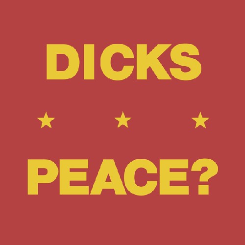 the album cover for Dicks - Peace?