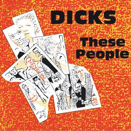 the album cover for Dicks - These People [Reissue]