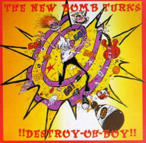 the album cover for New Bomb Turks - Destroy Oh Boy
