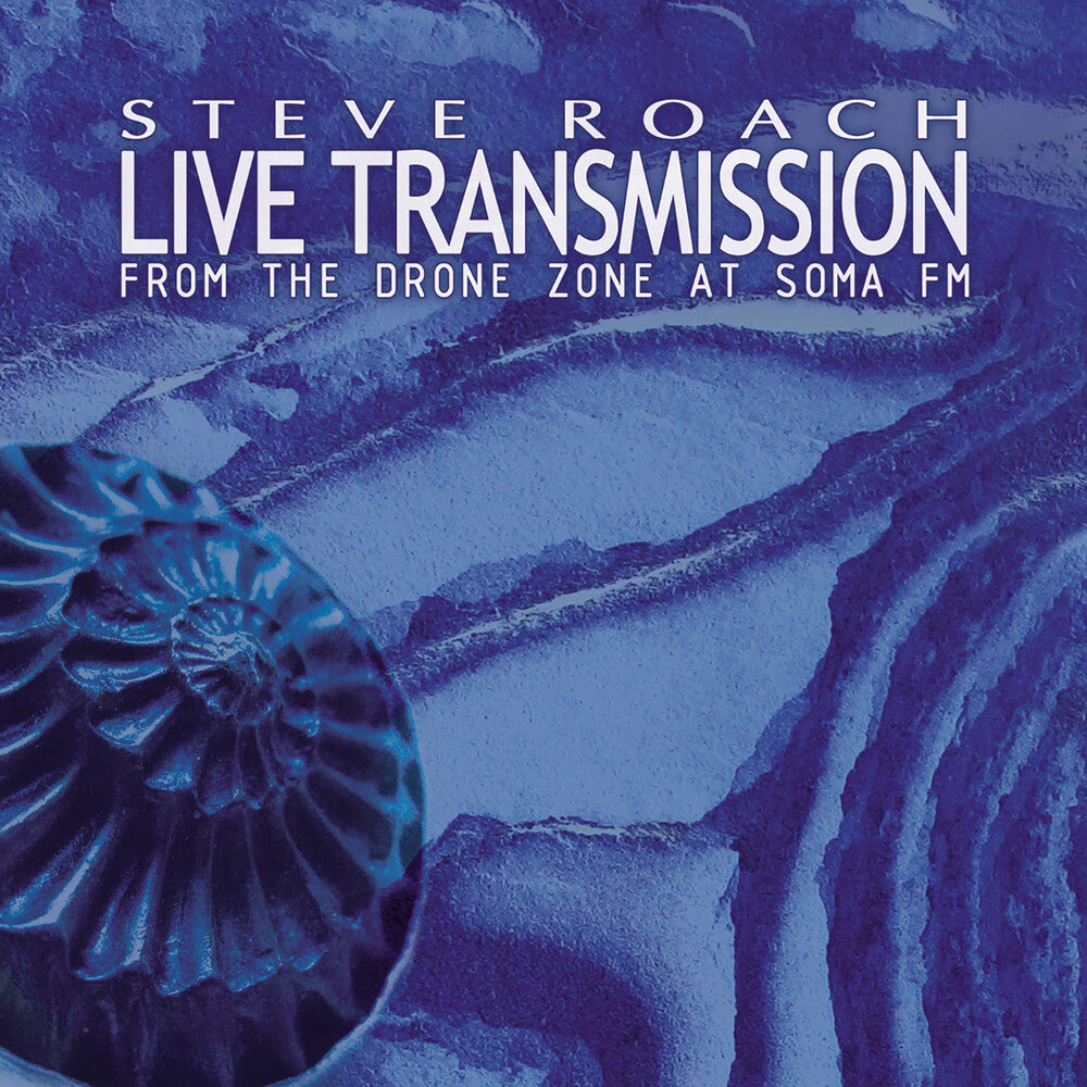 the album cover for Steve Roach - Live Transmission (From The Drone Zone At SomaFM)