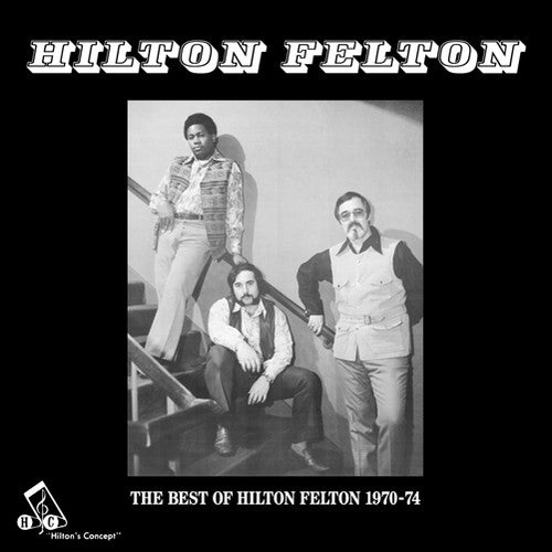 the album cover for Hilton Felton - The Best Of Hilton Felton 1970-74