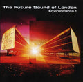 the album cover for Future Sound Of London - Vol. 4-Environments [Import]