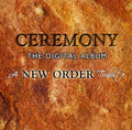 the album cover for New Order Tribute Ceremony The Digital Album - New Order Tribute: Ceremony The Digital Album