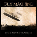 the album cover for Fly Machine - Come Metamorphosis