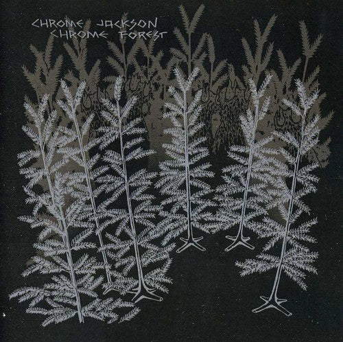 the album cover for Chrome Jackson - Chrome Forest