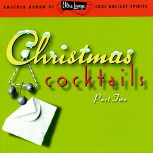 the album cover for Ultra Lounge - Christmas Cocktails, Vol. 2