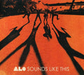 the album cover for ALO - Sounds Like This
