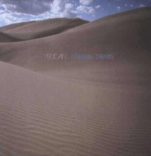 the album cover for Pelican - Ataraxia/Taraxis