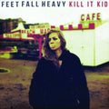 the album cover for Kill It Kid - Feel Fall Heavy