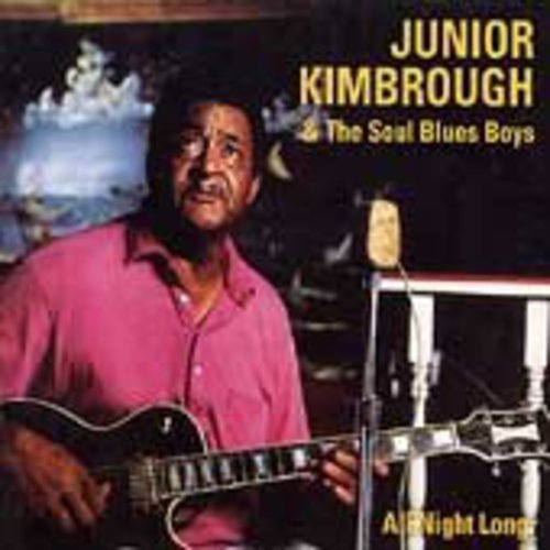 the album cover for Junior Kimbrough & Soul Blues - All Night Long