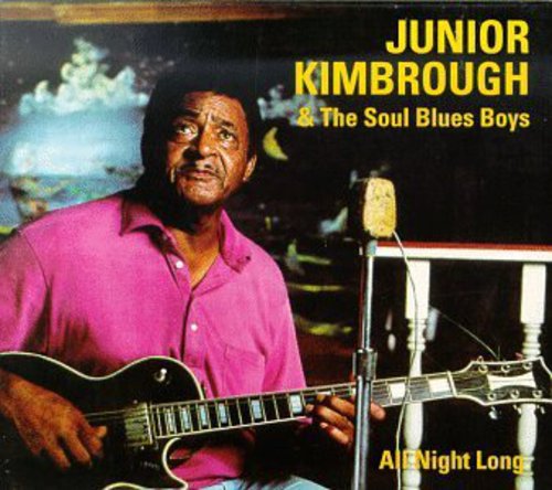the album cover for Junior Kimbrough & Soul Blues - All Night Long