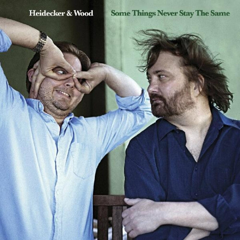 the album cover for Heidecker & Wood - Some Things Never Stay the Same