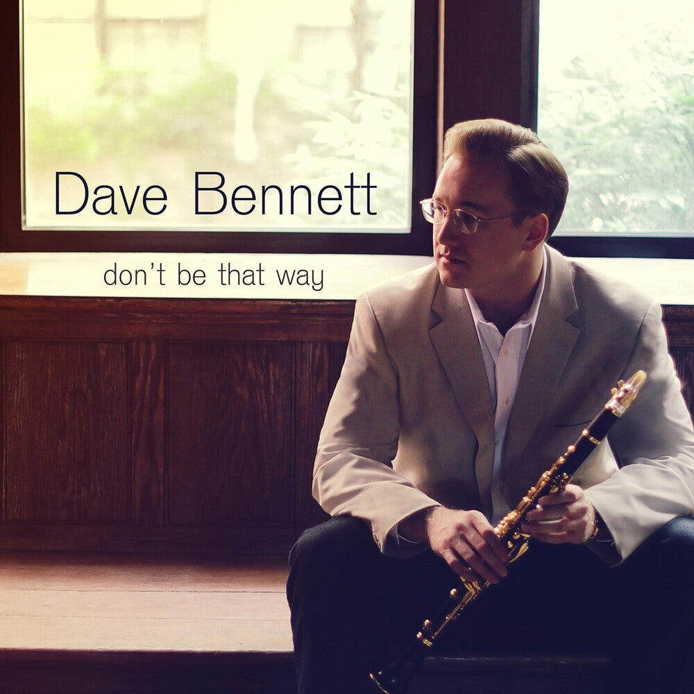 the album cover for Dave Bennett - Don't Be That Way