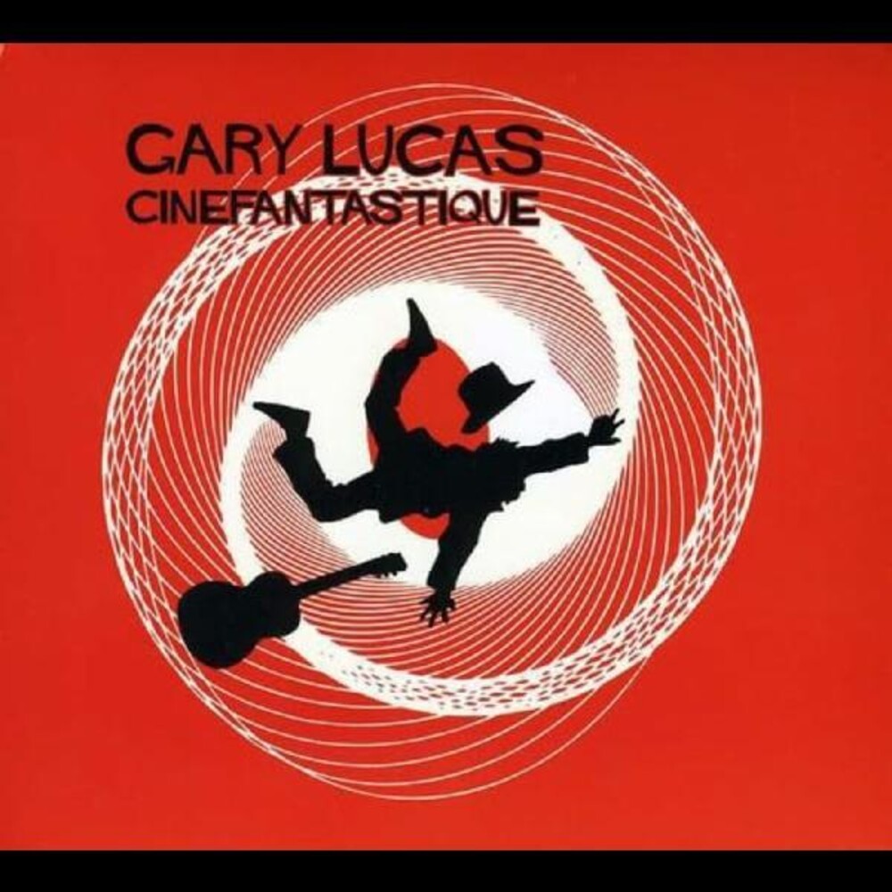 the album cover for Gary Lucas - Cinefantastique