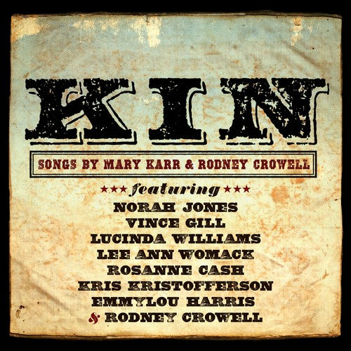 the album cover for Kin Songs By Mary Karr & Rodney Crowell - Kin: Songs Of Mary Karr and Rodney Crowell