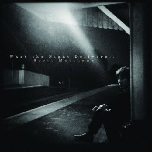 the album cover for Scott Matthews - What The Night Delivers [Import]