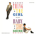 the album cover for Everything But The Girl - Baby The Stars Shine Bright: Deluxe Edition [Import]