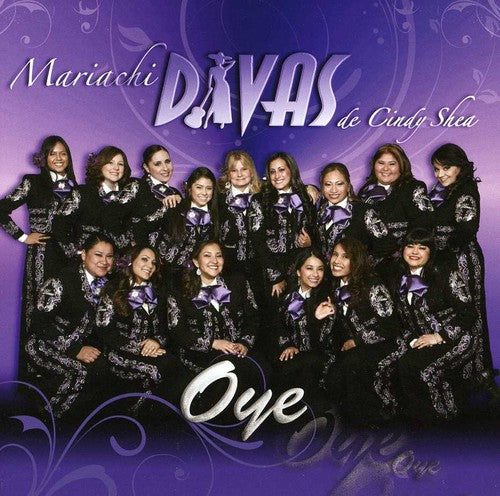 the album cover for Mariachi Divas De Cindy Shea - Oye