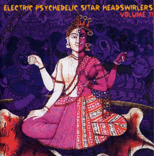the album cover for Electric Psychedelic Sitar Headswirlers - Electric Psychedelic Sitar Headswirlers Volume 11