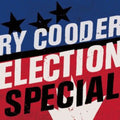 the album cover for Ry Cooder - Election Special