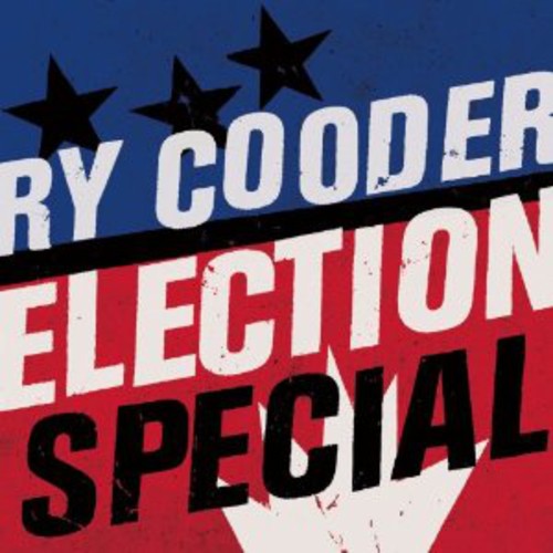 the album cover for Ry Cooder - Election Special