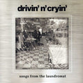 the album cover for Drivin N Cryin - Songs from the Laundromat