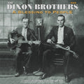 the album cover for Dixon Brothers - Blessing To People [Import]