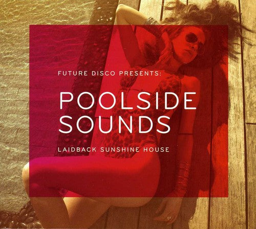 the album cover for Future Disco Presents: Poolside Sounds / Various - Future Disco Presents: Poolside Sounds / Various